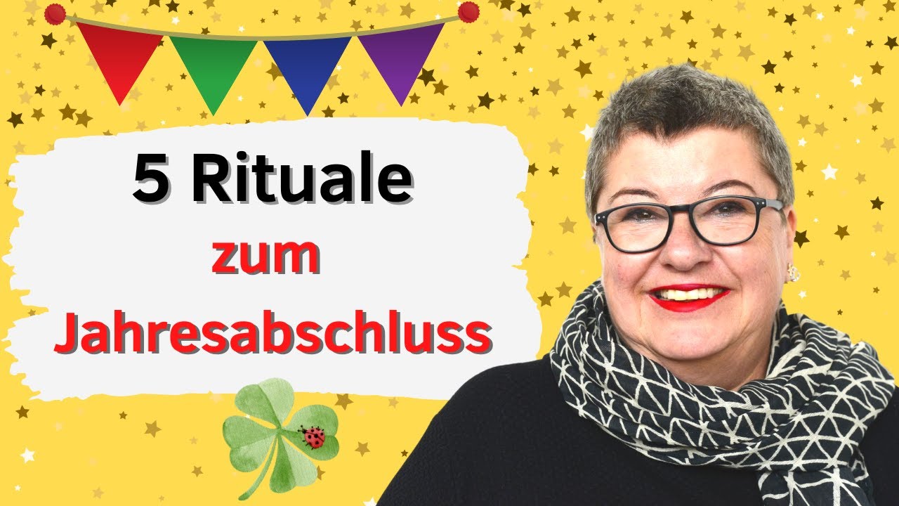 5 Rituale für DEINEN Jahresabschluss