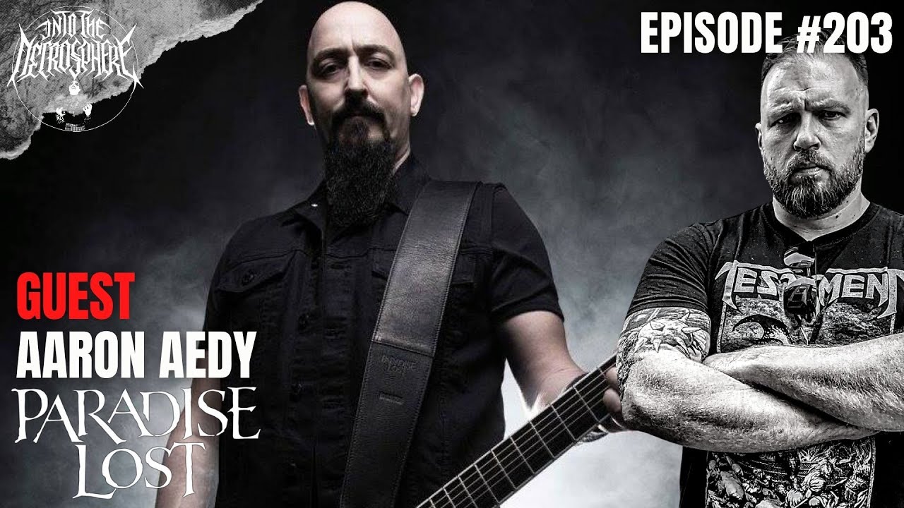 PARADISE LOST - Aaron Aedy | Into The Necrosphere Podcast #203