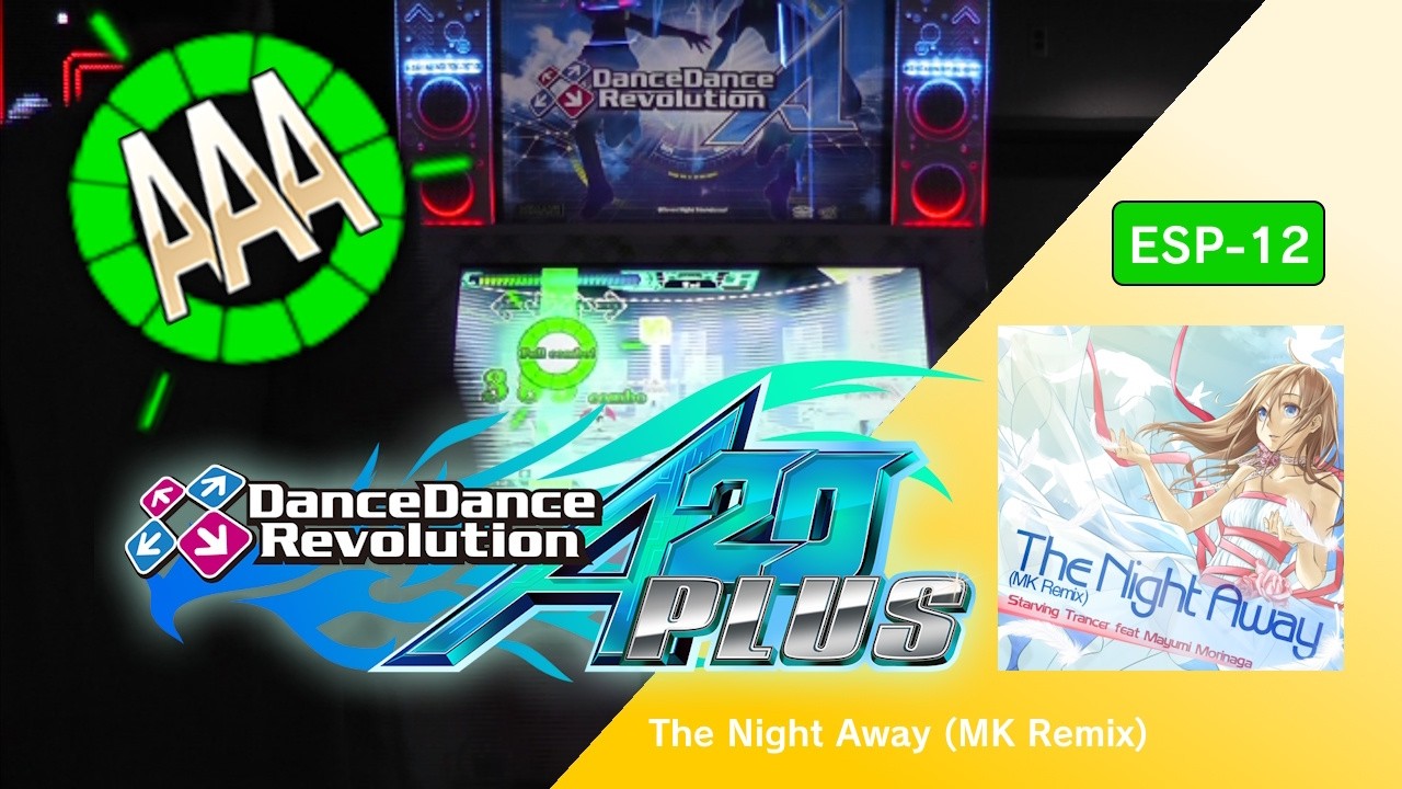 The Night Away (MK Remix) ESP-12 AAA GFC!【DDR A20 PLUS】