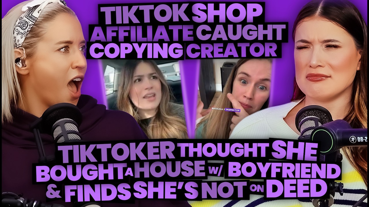 The Issue w/ TikTok Shop Affiliates + Tiktoker Thinks She Bought a House But Isn't On The Deed (323)
