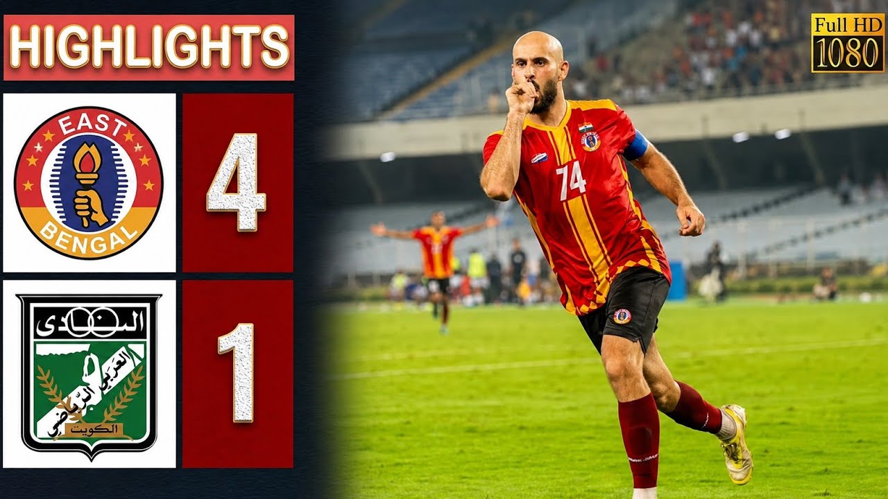 East Bengal vs Al Arabi Sc (kuwait) 4-1 Highlights | EBFC 4-1 AASC | All Goals & Highlights 2026