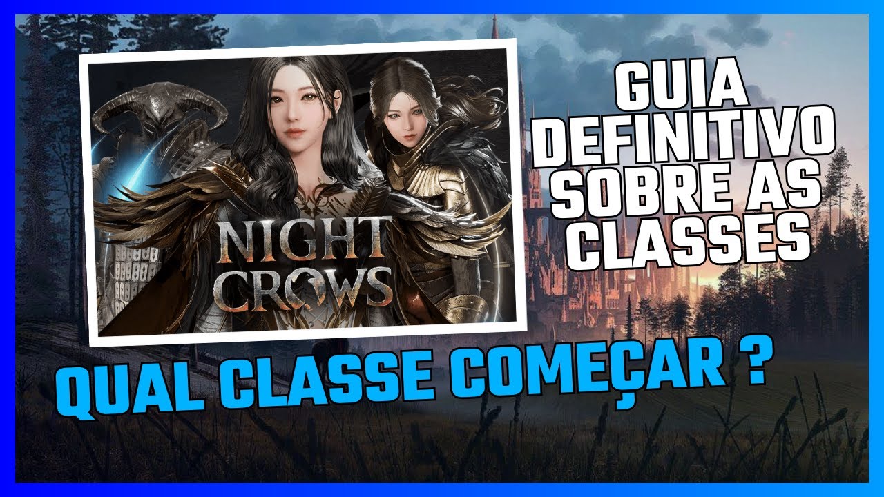 Night Crows: O Guia Definitivo das Classes! Descubra os Segredos de Cada Classe para Dominar o Jogo