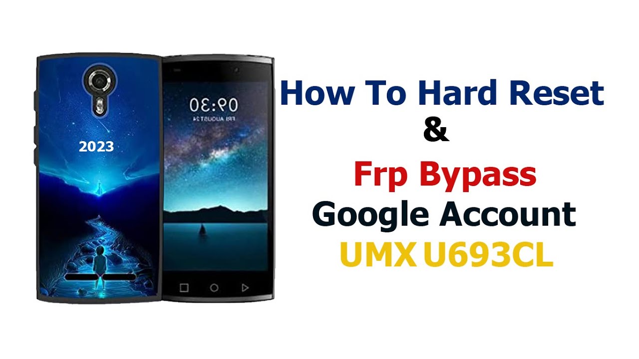 How To Hard Reset and Fast Method Frp Bypass Google Account for UMX U693CL All Bit 2023