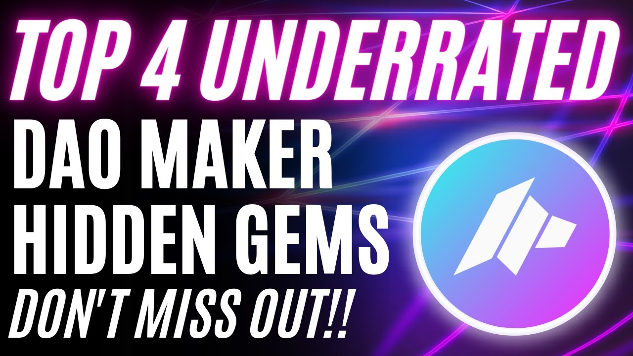 HIDDEN GEMS! Top 4 Underrated DAO MAKER Projects 🚀