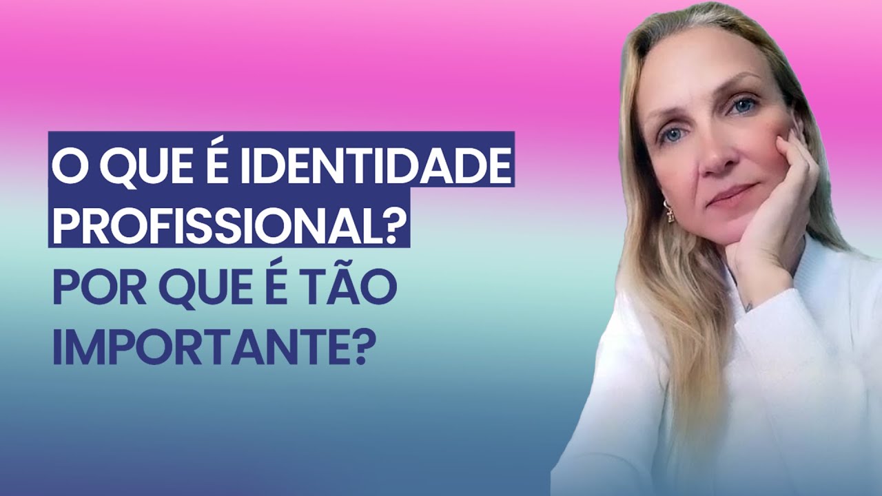 O QUE &Eacute; IDENTIDADE PROFISSIONAL? PORQUE &Eacute; T&Atilde;O IMPORTANTE?