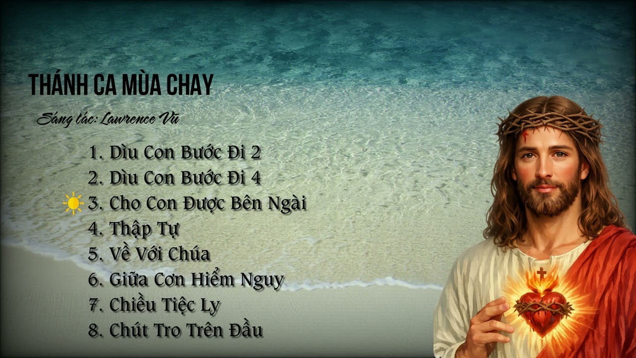 Thánh Ca Mùa Chay 2026 -- Tuyển Tập Thánh Ca Dìu Con Bước Đi -- Lawrence Vũ