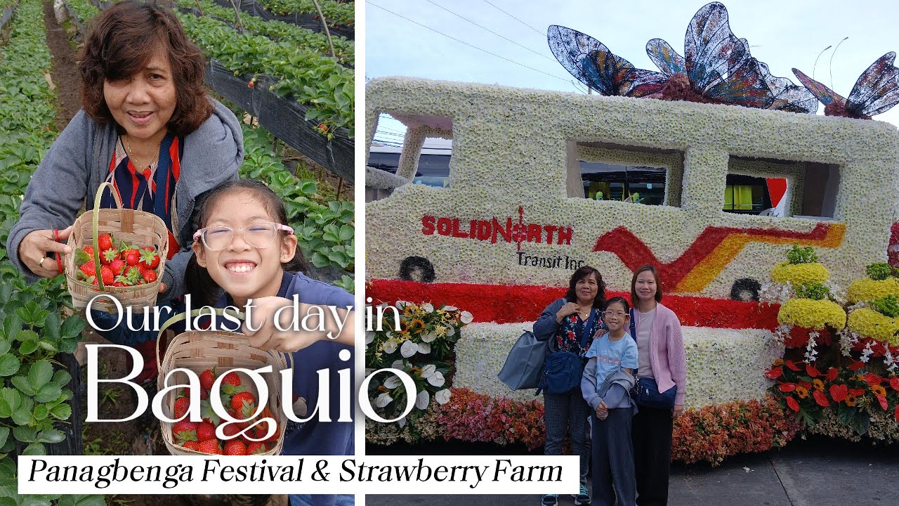 Last Day in Baguio: Panagbenga Highlights & Strawberry Farm Adventure!