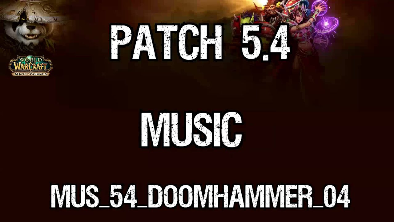 Patch 5.4 Music - Doomhammer