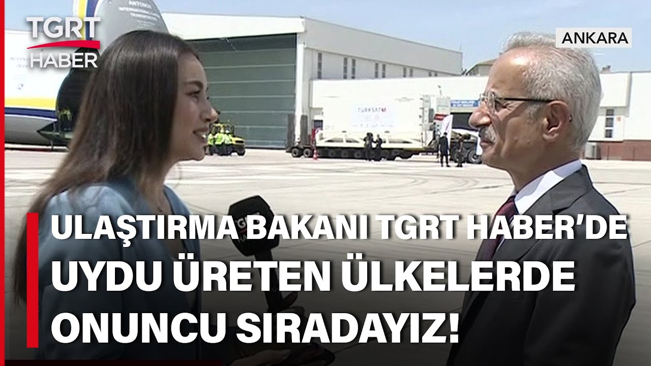 Dünyada Uydu Üreten Onuncu Ülke Konumuna Gelmiş Olduk! Ulaştırma Bakanı TGRT Haber'e Konuştu!
