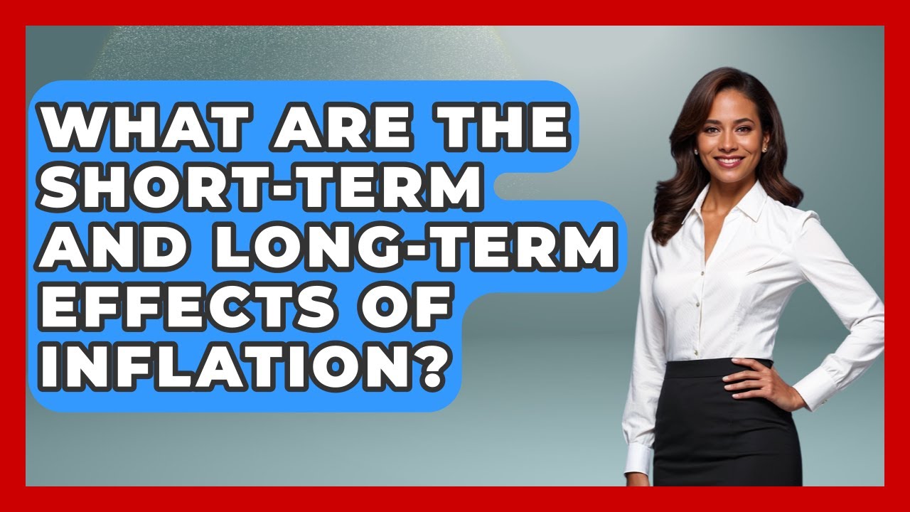 What Are the Short-Term and Long-Term Effects of Inflation? | The Teen Economist News