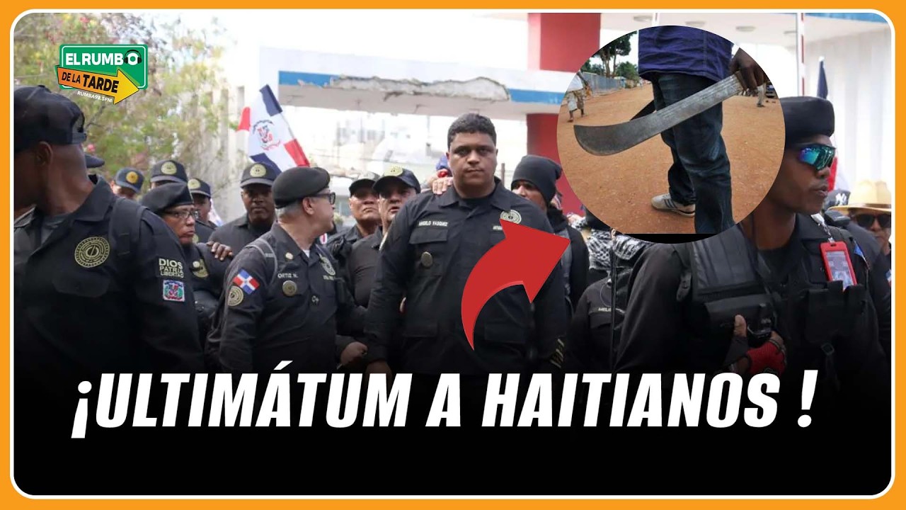 La Antigua Orden lanza ultimátum a extranjeros haitianos en Catanga, Los Mina | Rumbo de la Tarde