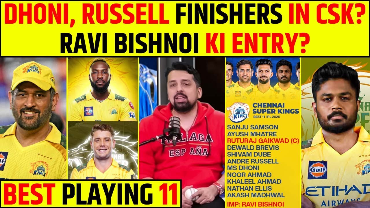MS DHONI, ANDRE RUSSELL FINISHERS IN CSK? | RAVI BISHNOI KI ENTRY CSK BEST PLAYING 11 OF IPL 2026?