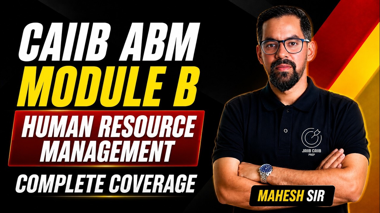 CAIIB ABM Module B Human Resource Management Concept + MCQs + Cases | CAIIB ABM 2026 By Mahesh Sir
