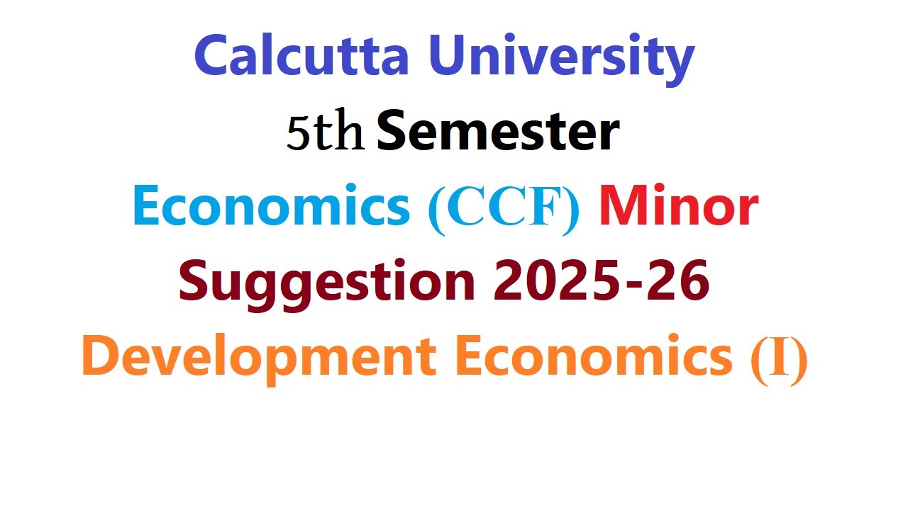 Calcutta University 5th Semester Economics (CCF) Minor Suggestion 2025-26 Development Economics (I)