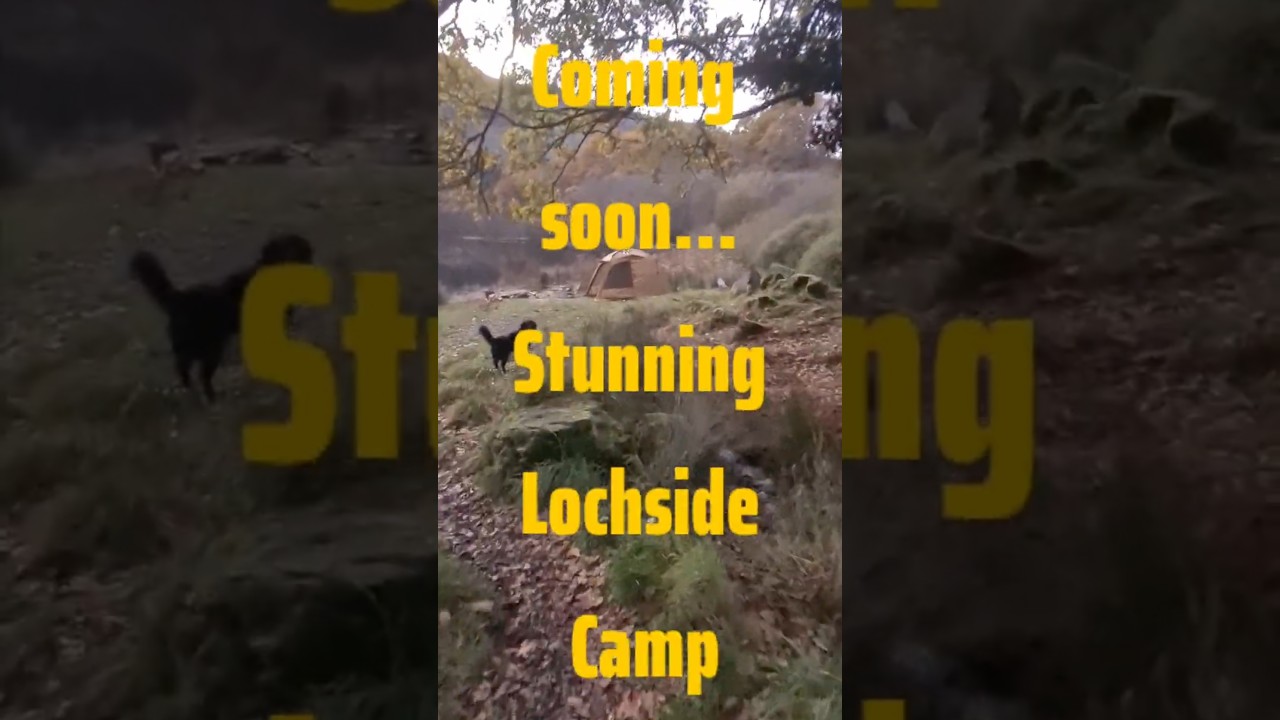 Coming soon...Stunning Lochside Camp in my Naturehike Dune 7.6 hot tent