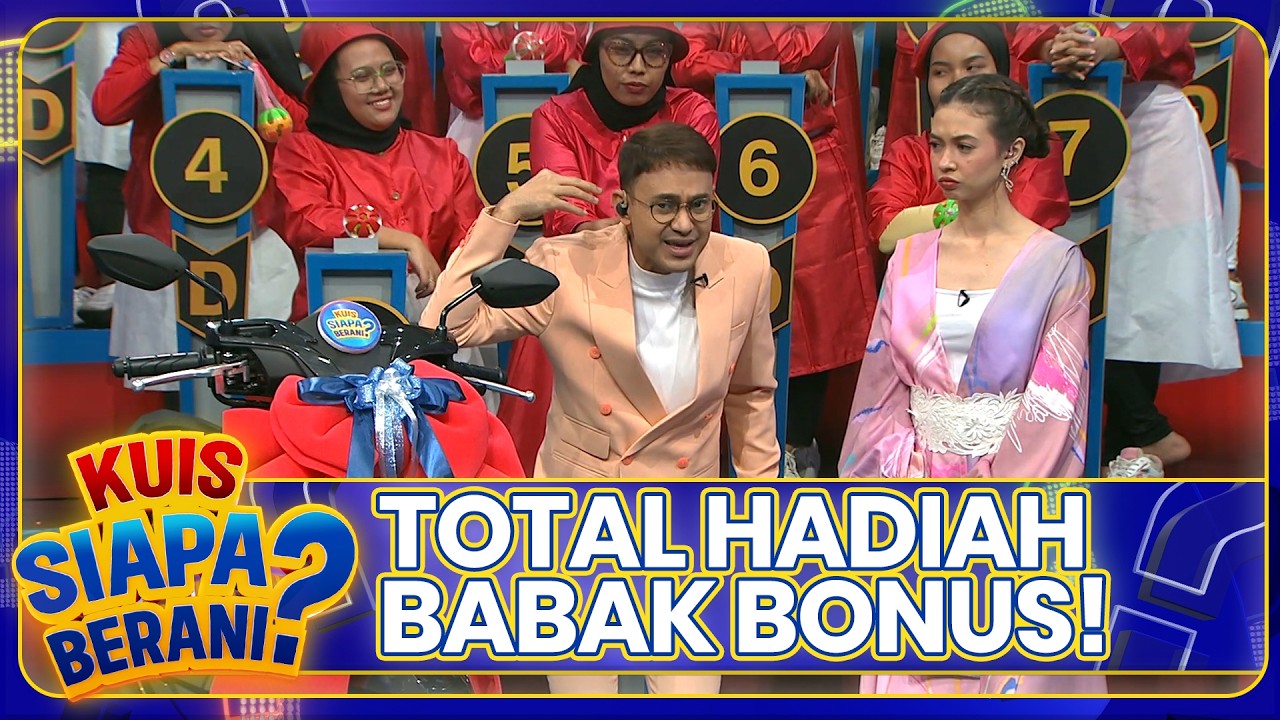 BABAK BONUS & TOTAL HADIAH DI BABAK BONUS | KUIS SIAPA BERANI | EPS.45 (7/7)