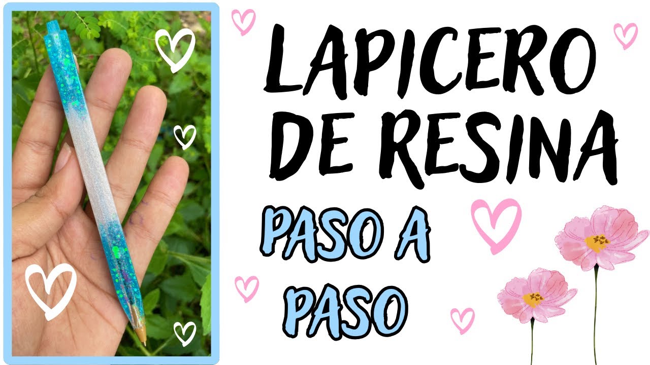 ¿CÓMO HACER LAPICERO DE RESINA?