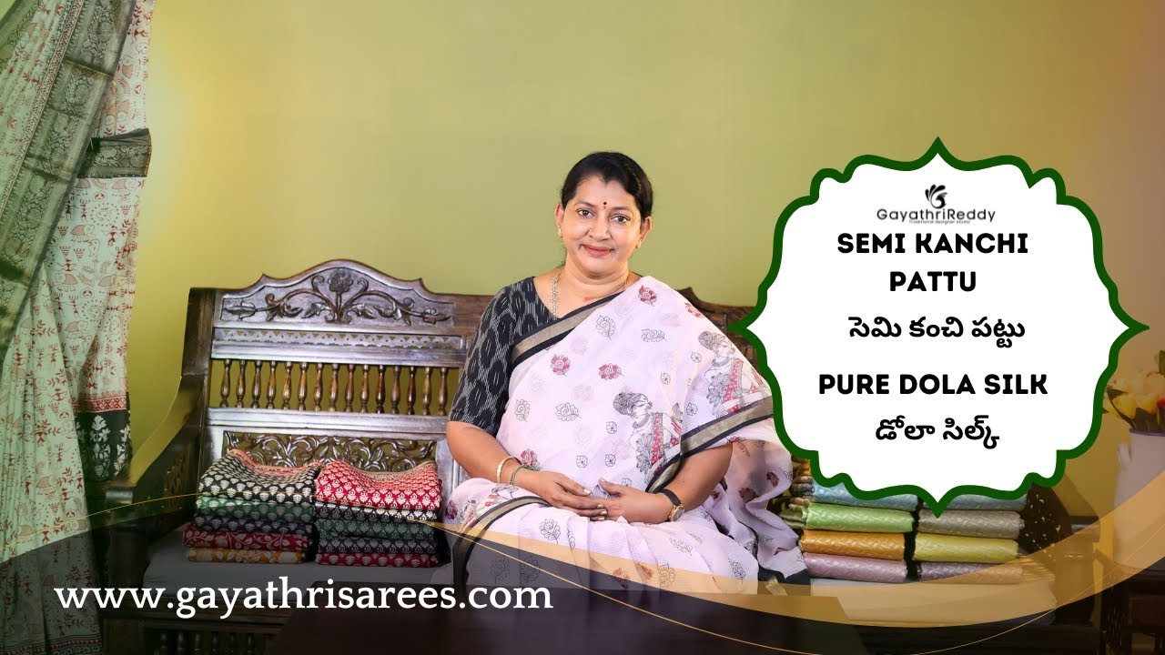 Semi Kanchi Pattu & Pure Dola Silk SAREES | #GayathriReddy |