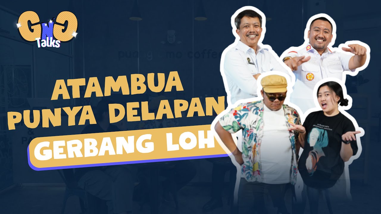 GnG Talks Episode 6 : Atambua Punya Delapan Gerbang Loh