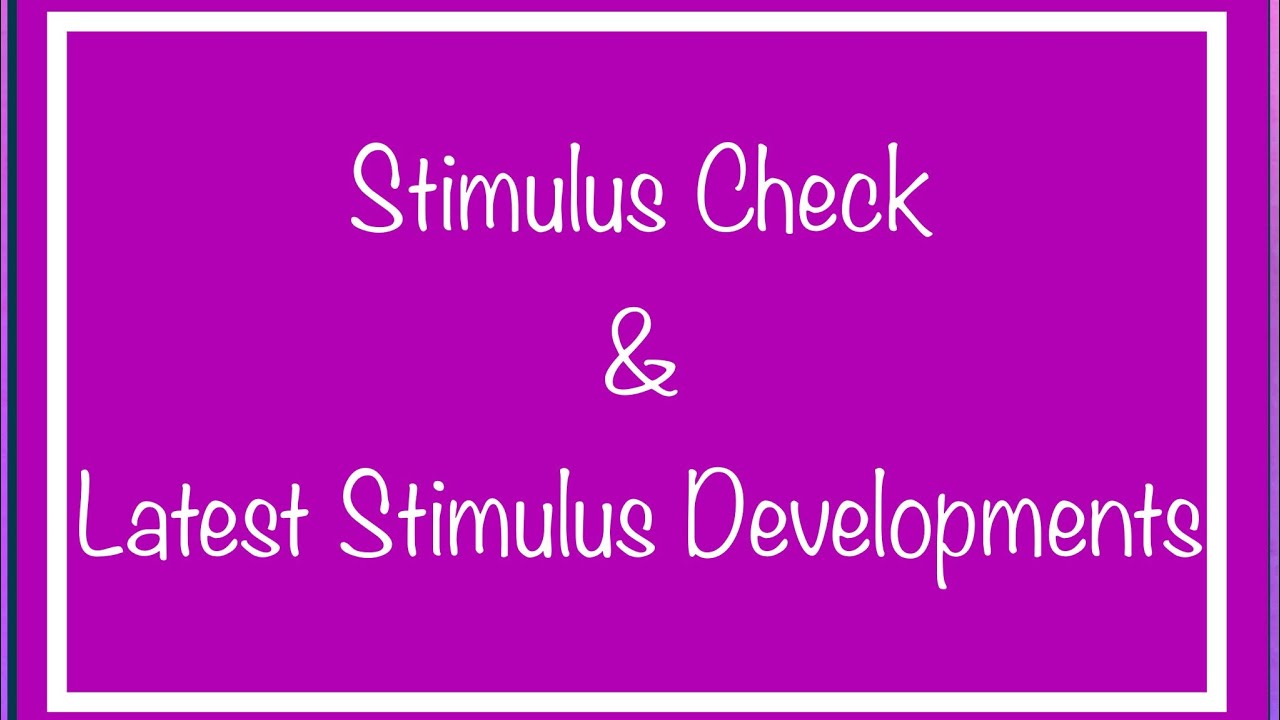 Stimulus Check & Latest Stimulus Package Developments