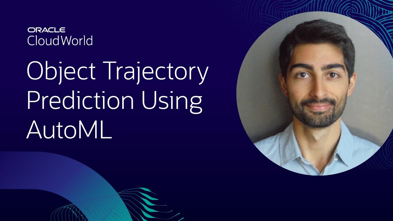 Object trajectory prediction using AutoML on Oracle Autonomous Database | CloudWorld 2022