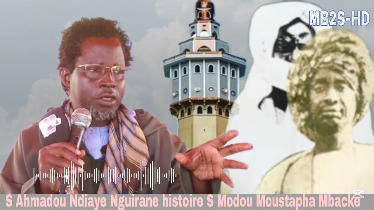 SERIGNE AHMADOU NDIAYE NGUIRANE HISTOIRE S Moustapha Mbacke