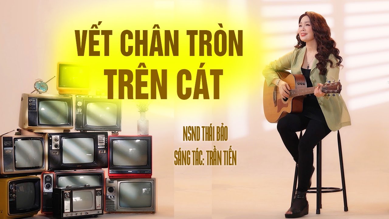 Vết Chân Tròn Trên Cát - NSND Thái Bảo, ST: Trần Tiến | Bài Hát Tri Ân Ngày Thương Binh Liệt Sĩ 27/7