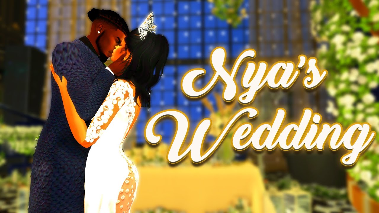 🤎NYA'S WEDDING🔔 A SIMS 4 MACHINIMA ✨AS TOLD BY NYA✨