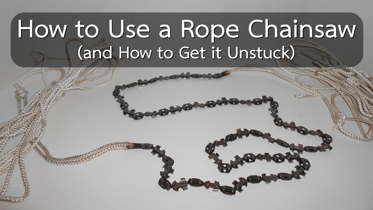 Using a Rope Chainsaw (and Getting it Unstuck)