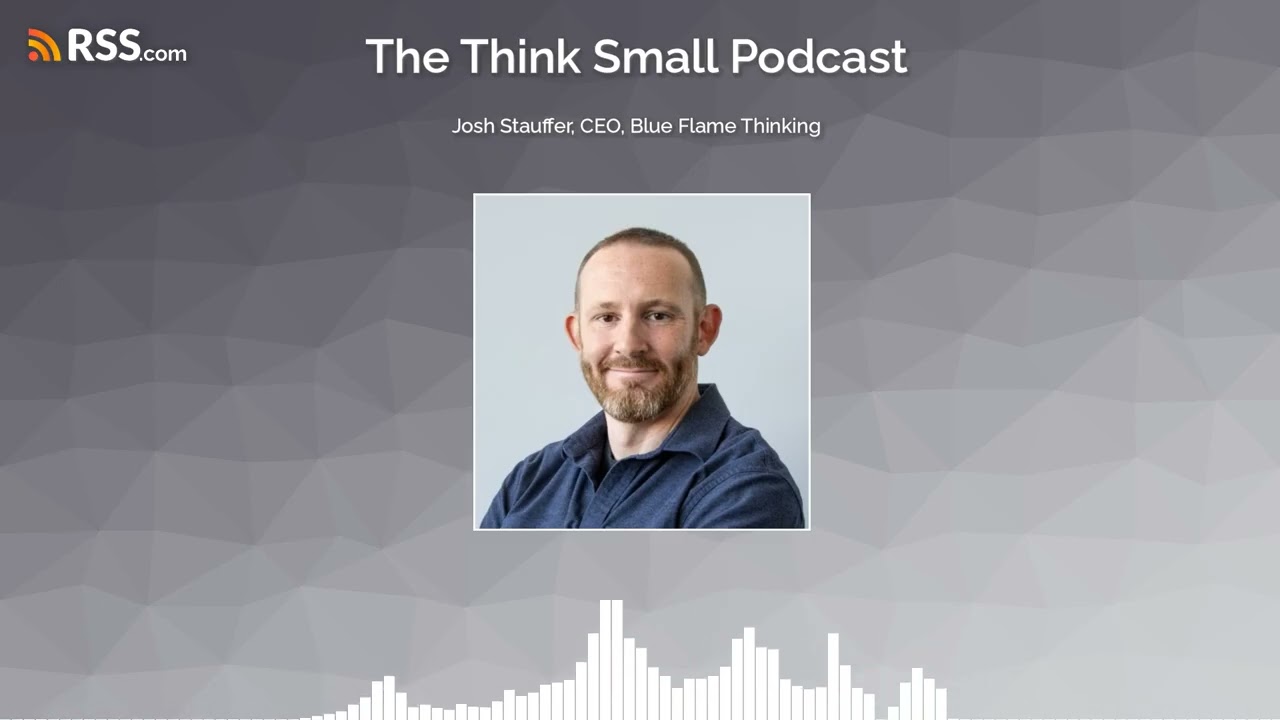 Josh Stauffer, CEO, Blue Flame Thinking