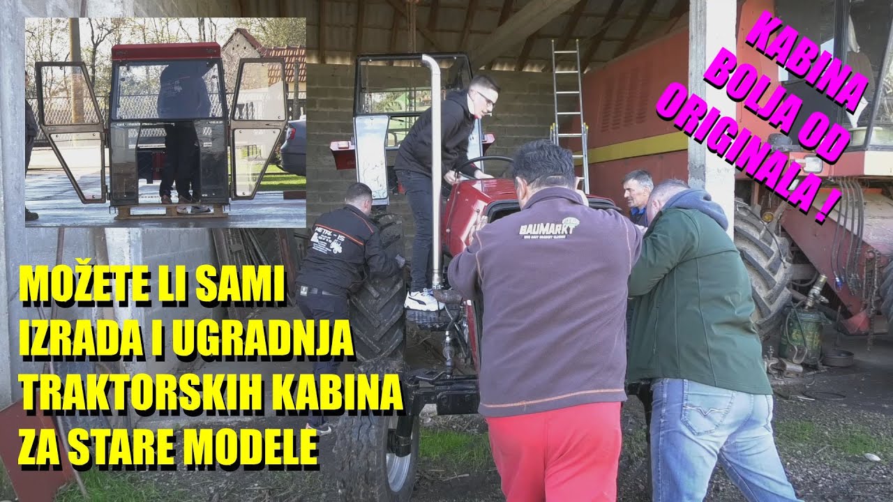 Pravljenje I INSTALIRANJE KABINE NA STARE TIPOVE TRAKTORA  - evo kako to radi poljoprivrednik !