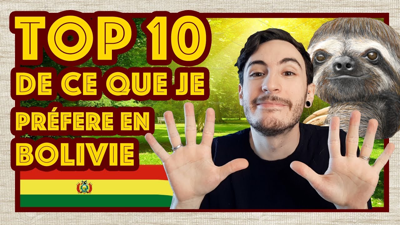 TOP 10 DE CE QUE JE PRÉFÈRE EN BOLIVIE