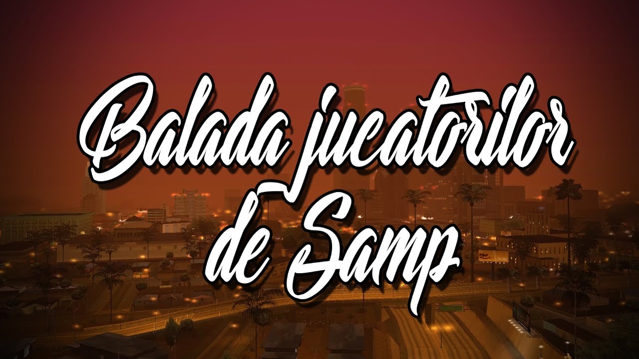 Balada Jucatorilor de SAMP