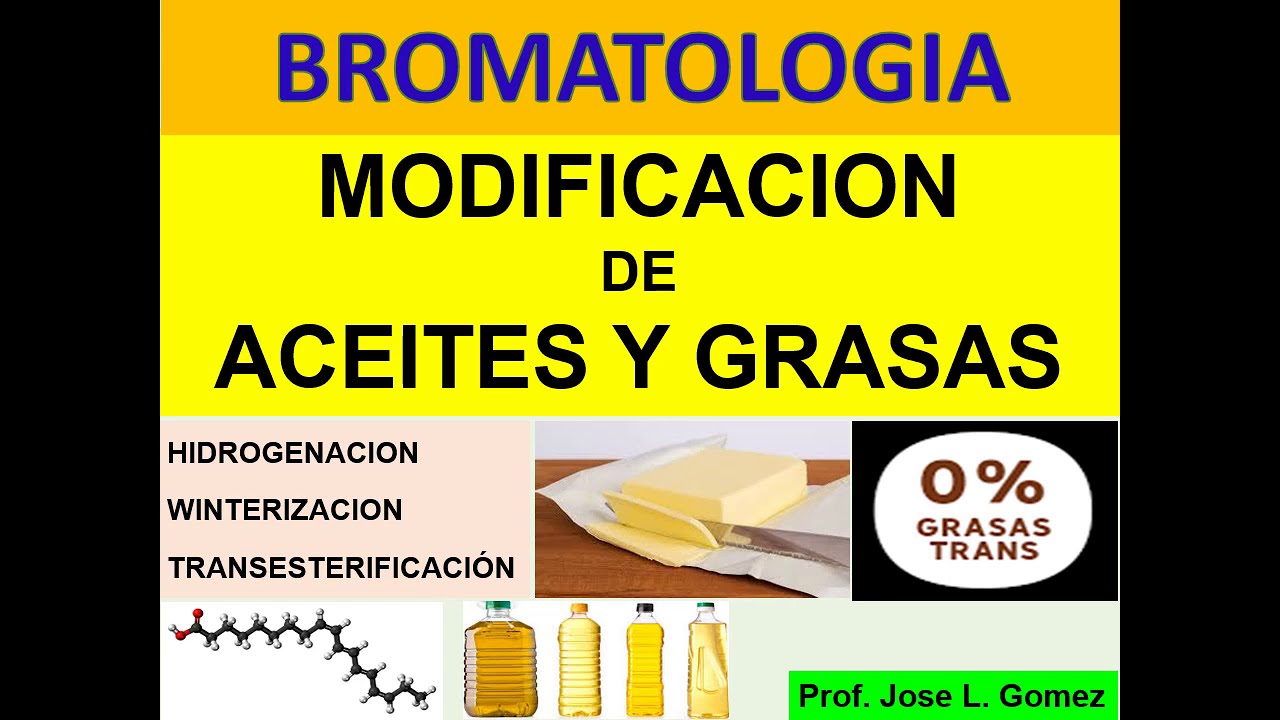 BROMATOLOGIA: MODIFICACION DE ACEITES Y GRASAS