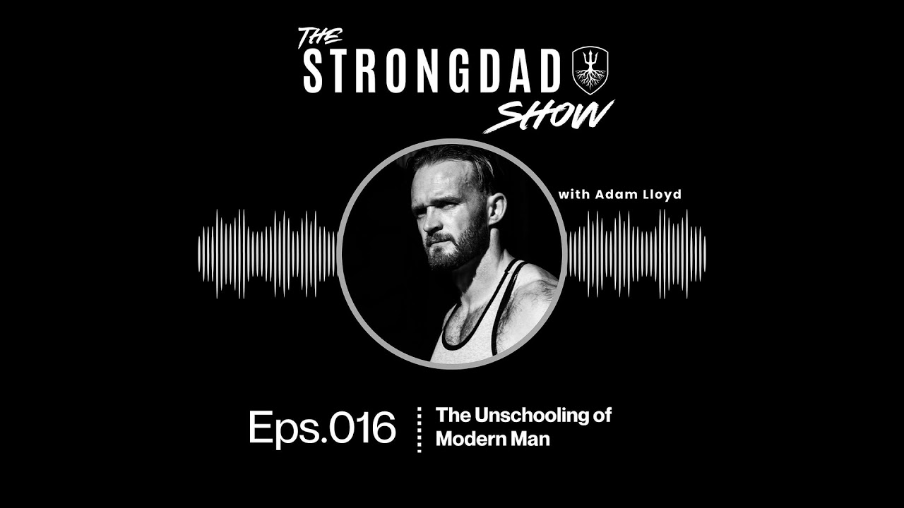 #16 | The Unschooling of Modern Man