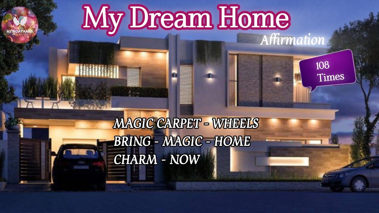 Attract Your Dream Home | MAGIC CARPET - WHEELS BRING - MAGIC - HOME CHARM - NOW | 108 Times |