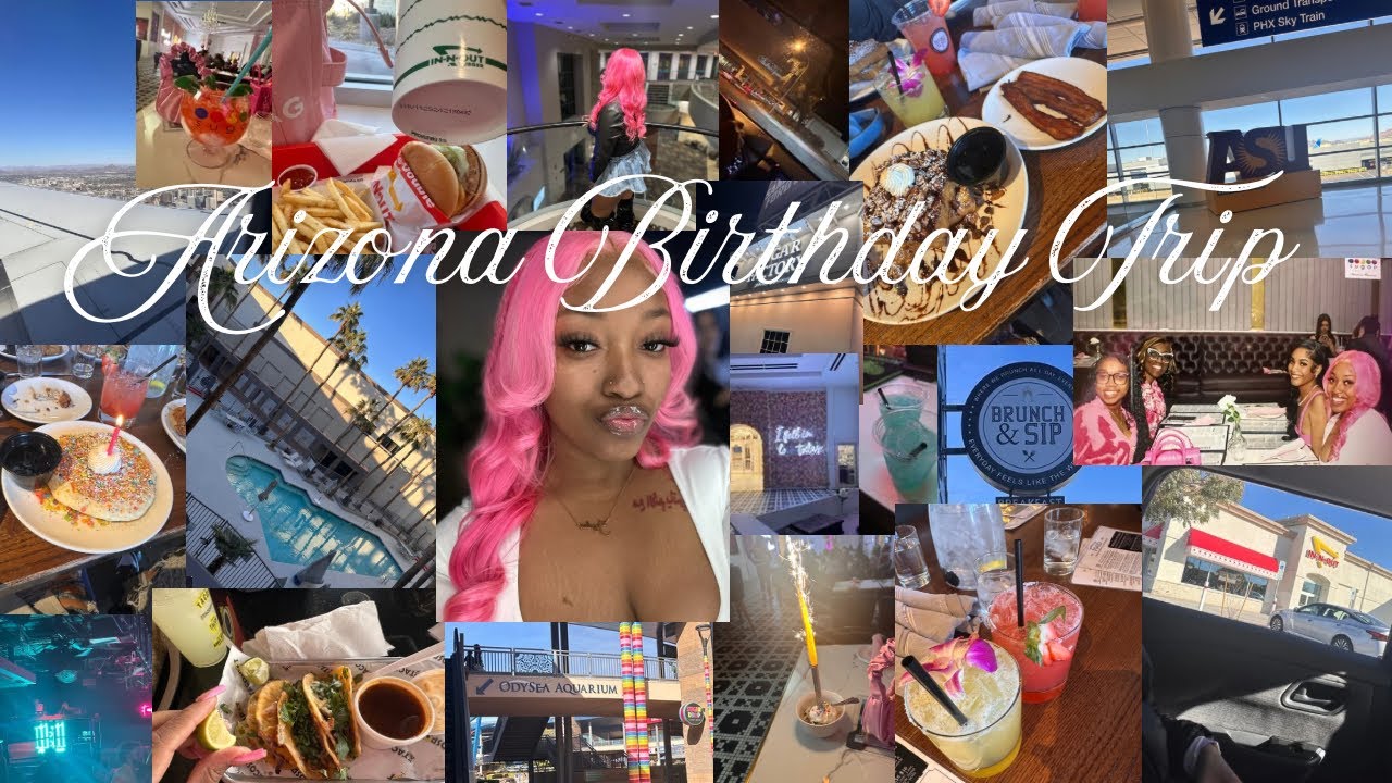 Arizona Trip | Birthday Recap | new foods, vibes, etc