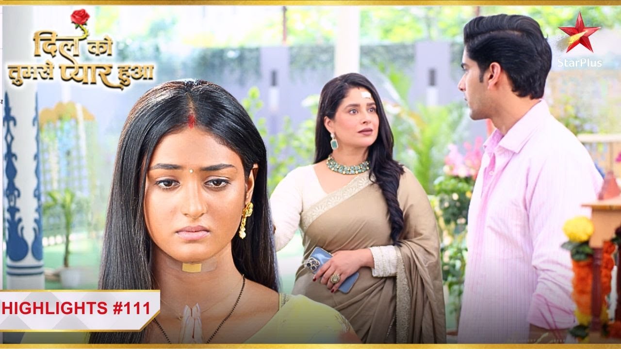 क्या Deepika को मिलेगा Lavanya का आशीर्वाद? |Ep.111 |Latest |Dil Ko Tumse Pyaar Hua |Mon-Sun |7PM