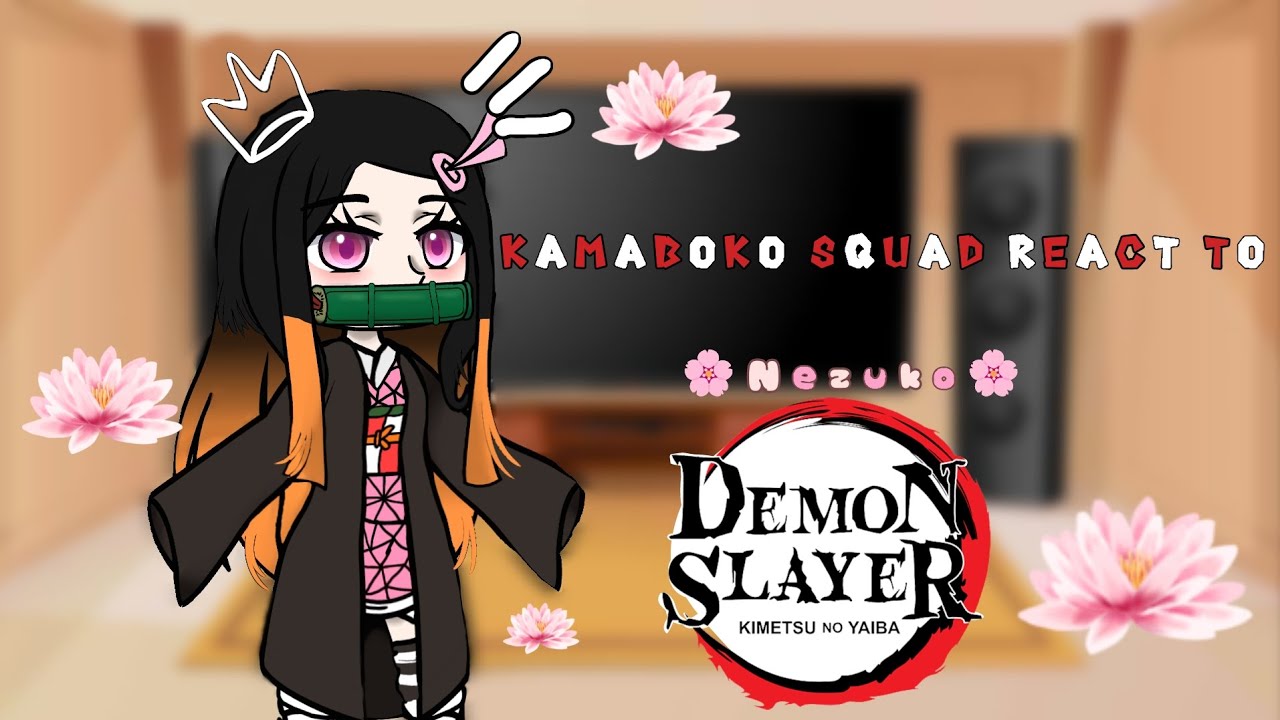 Kamaboko Squad react to Nezuko🌸🩷 (-Genya)/Demon Slayer/🇹🇷🇺🇲/Bad English and Bad React/Nezuko Kamado🌸