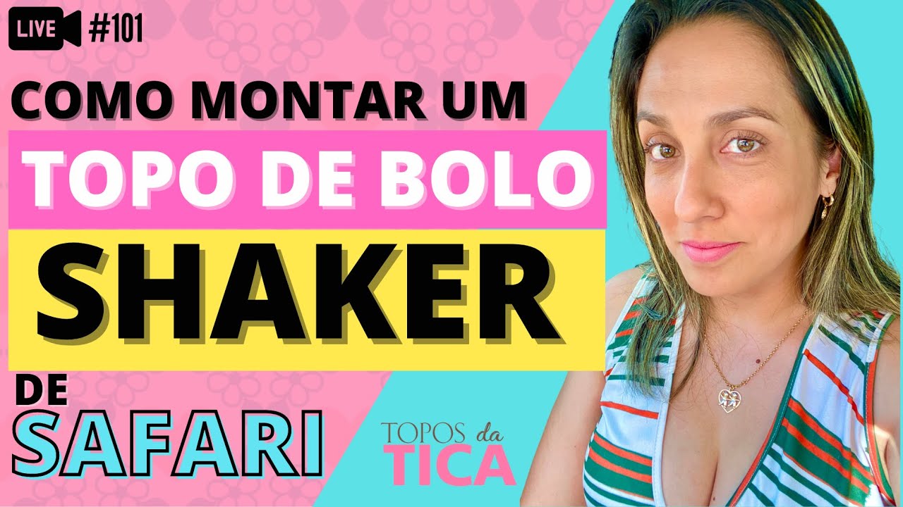Live #101 - Como montar um Topo de Bolo Shaker de Safari | Topos da Tica