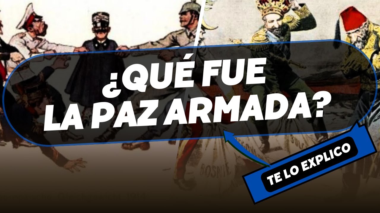 ¿Qué fue la Paz Armada? Historia/ Explicacion Facil