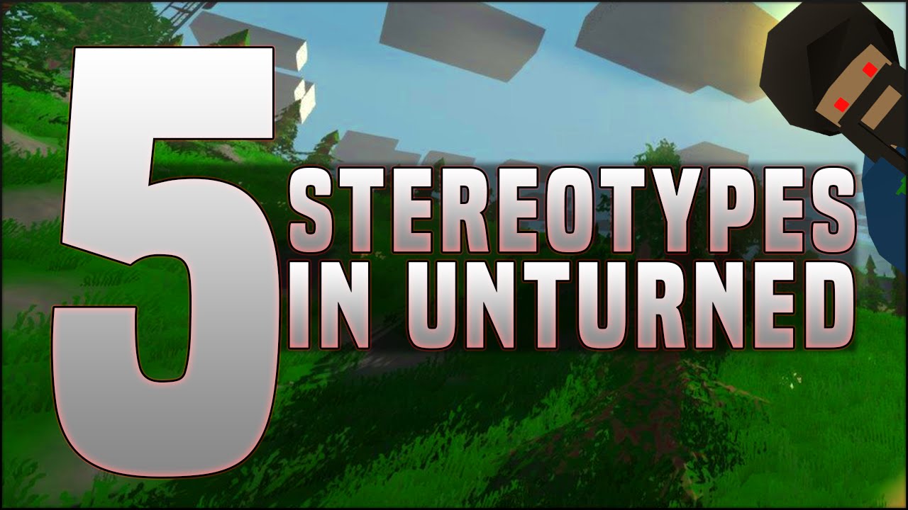 5 STEREOTYPES IN UNTURNED! - (Unturned)