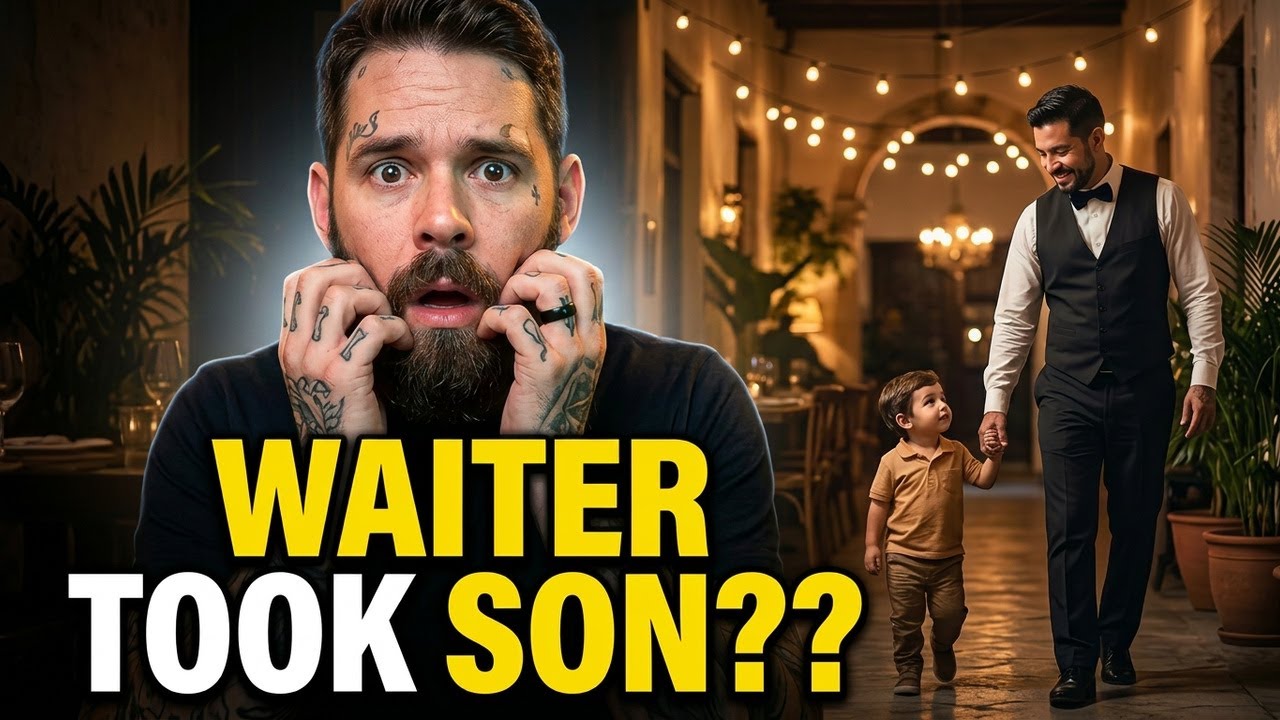 The Waiter Took My Son in Mexico… 