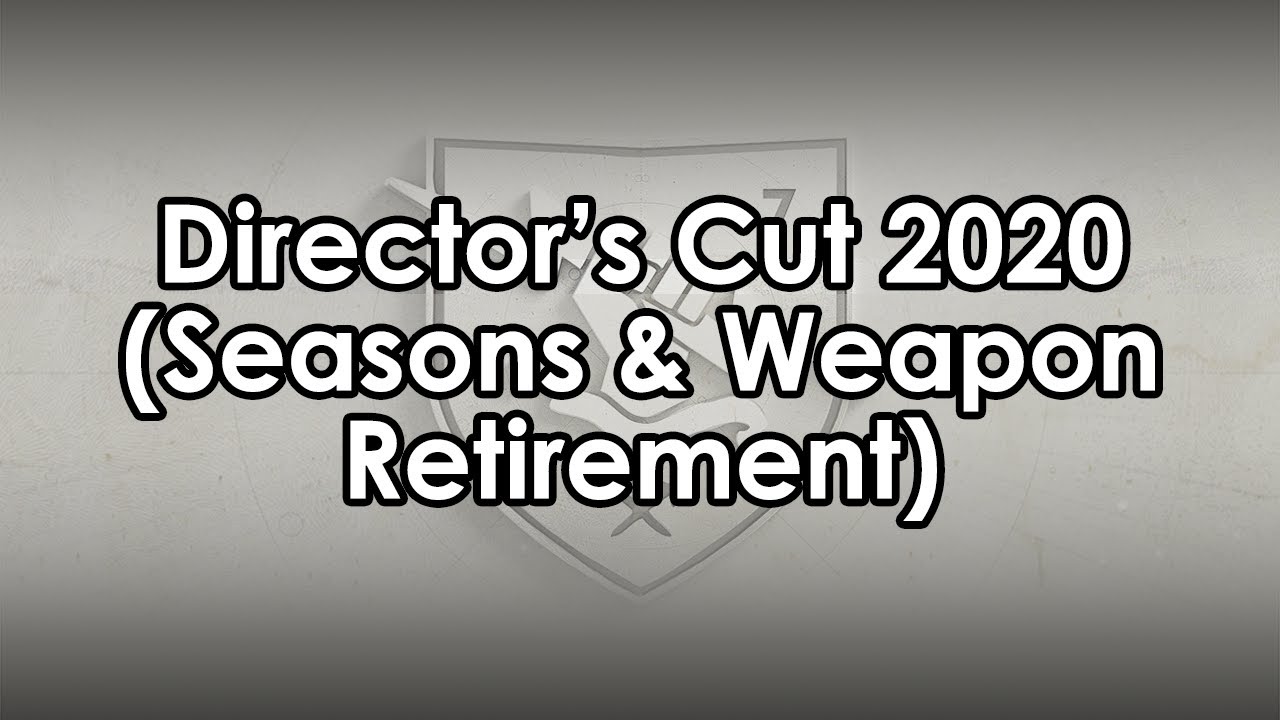 Datto's Thoughts: The Director's Cut 2020 (Weapon Retirement, Seasonal Content)