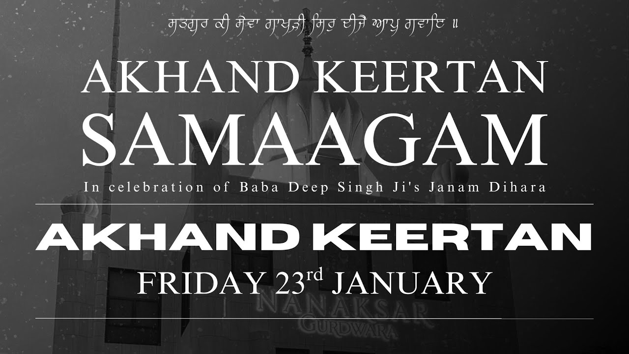 Akhand Kirtan Samaagam - Gurdwara Nanaksar Walsall: Friday Evening