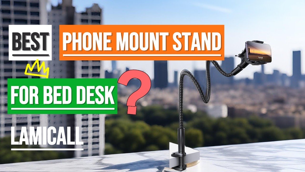 Best Phone Mount Stand for Bed Desk? Top 2 Flexible Holders for Hands Free Comfort