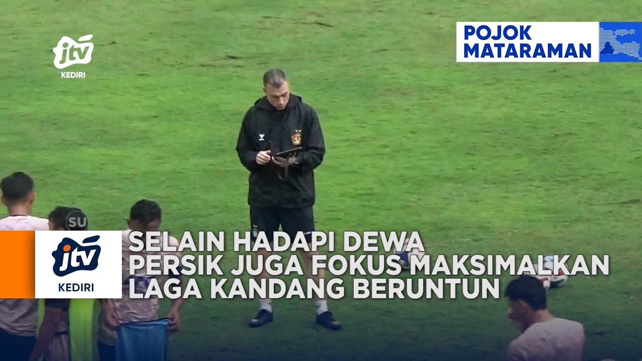 KEDIRI - Selain Hadapi Dewa, PERSIK Juga Fokus Maksimalkan Laga Kandang Beruntun Di Februari