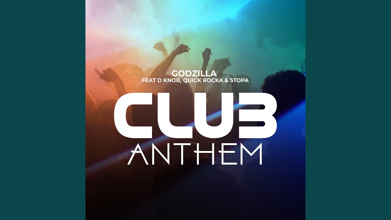 Club Anthem (feat. D Knob, Quick Rocka, Stopa)