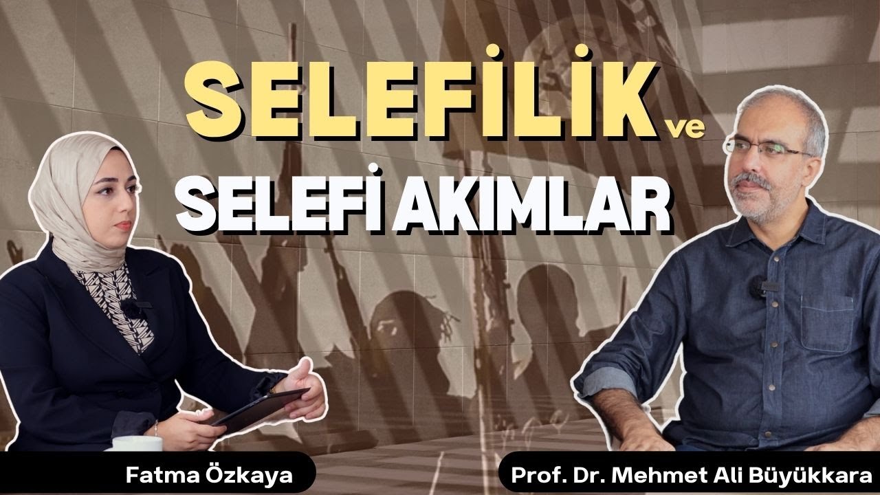 Selefilik ve Selefi Akımlar | Prof. Dr. Mehmet Ali Büyükkara