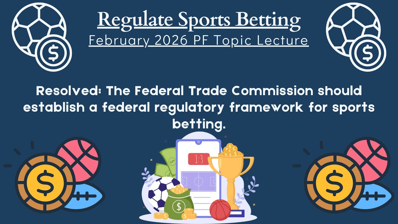 Regulate Sports Betting Public Forum Debate February 2026 Topic Lecture